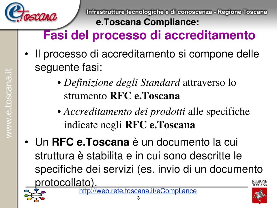 toscana Accreditamento dei prodotti alle specifiche indicate negli RFC e.toscana Un RFC e.