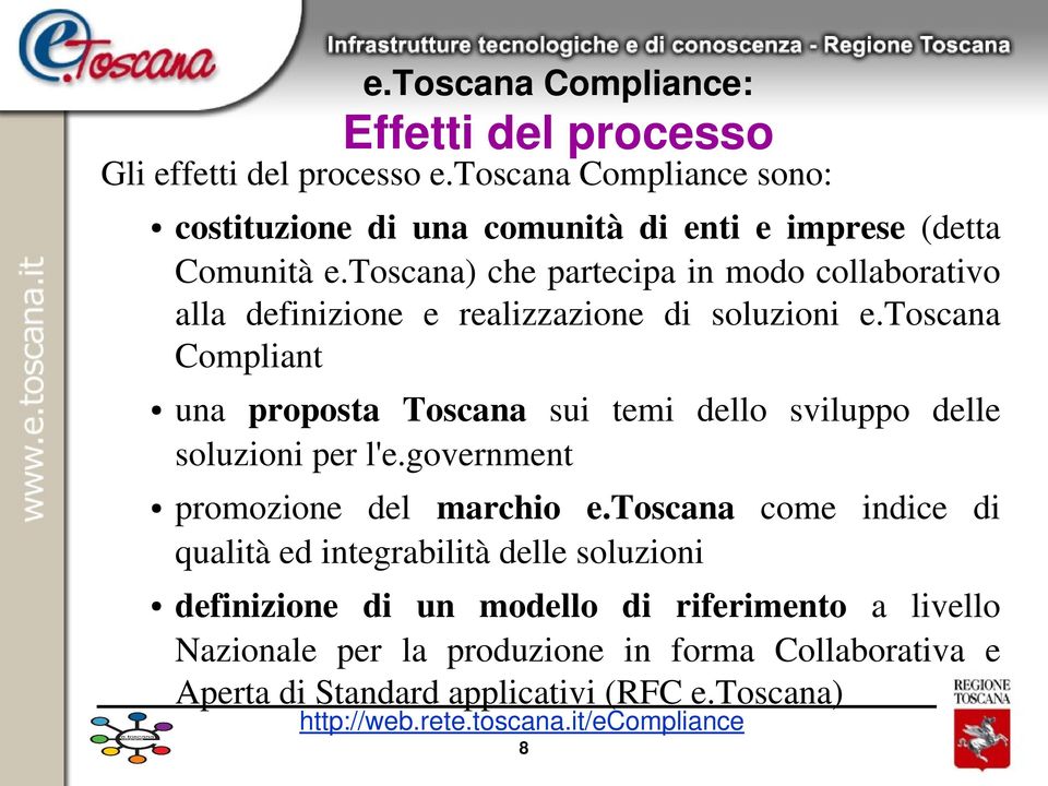 toscana) che partecipa in modo collaborativo alla definizione e realizzazione di soluzioni e.