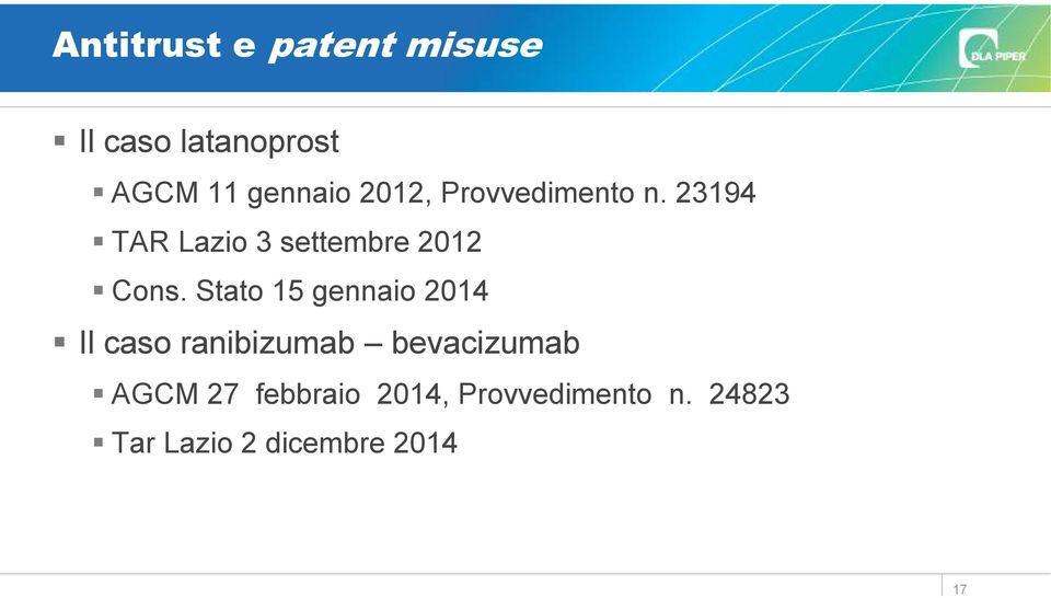 Stato 15 gennaio 2014 Il caso ranibizumab bevacizumab AGCM 27