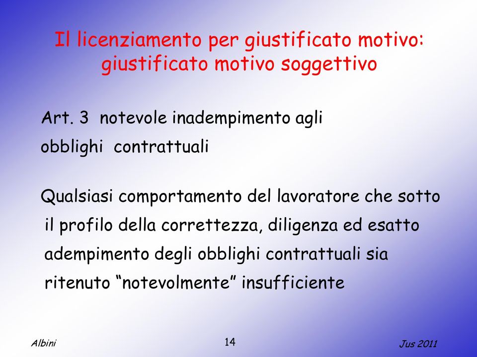 lavoratore che sotto il profilo della correttezza, diligenza ed esatto