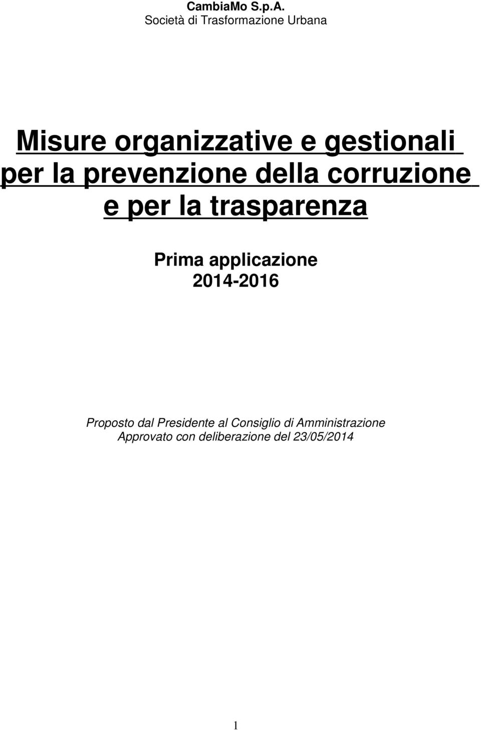 per la prevenzione della corruzione e per la trasparenza Prima