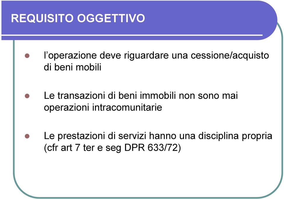 immobili non sono mai operazioni intracomunitarie Le