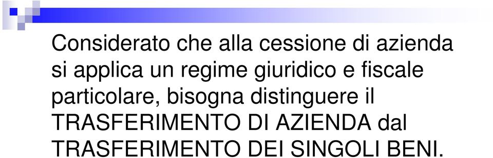 particolare, bisogna distinguere il