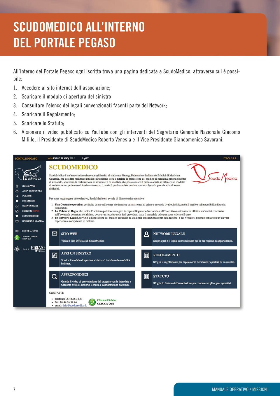 Consultare l elenco dei legali convenzionati facenti parte del Network; 4. Scaricare il Regolamento; 5. Scaricare lo Statuto; 6.