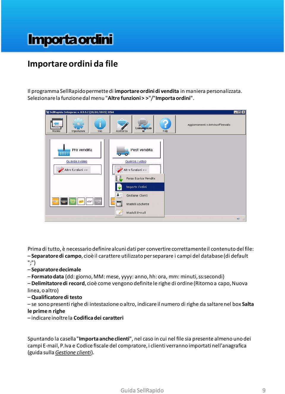 Prima di tutto, è necessario definire alcuni dati per convertire correttamente il contenuto del file: Separatore di campo, cioè il carattere utilizzato per separare i campi del database (di default