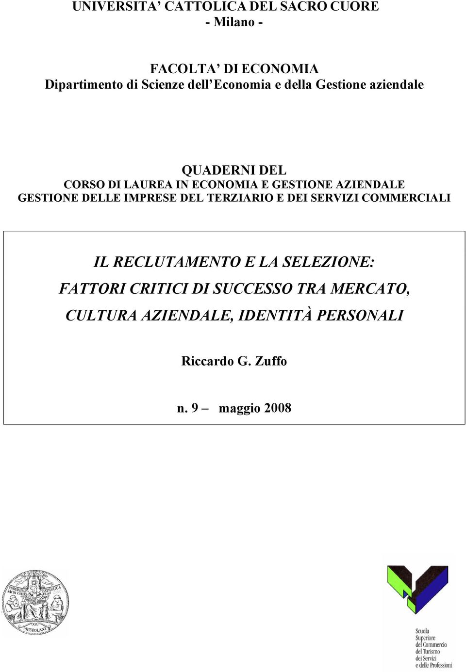 GESTIONE DELLE IMPRESE DEL TERZIARIO E DEI SERVIZI COMMERCIALI IL RECLUTAMENTO E LA SELEZIONE: