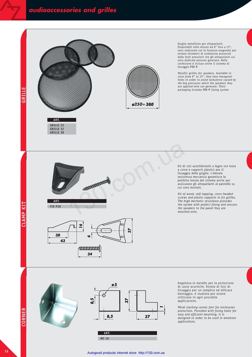 generare. Nella confezione è incluso anche il sistema di fissaggio FIX P. GRILLE 250 Metallic grilles for speakers.