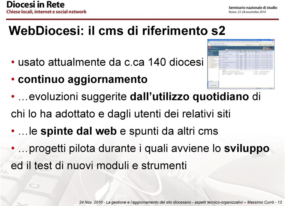 dagli utenti dei relativi siti le spinte dal web e spunti da altri cms progetti pilota durante i quali avviene