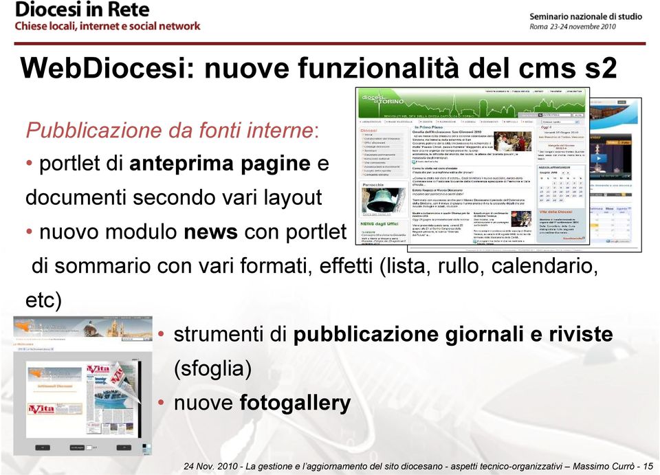 rullo, calendario, etc) strumenti di pubblicazione giornali e riviste (sfoglia) nuove fotogallery 24 Nov.