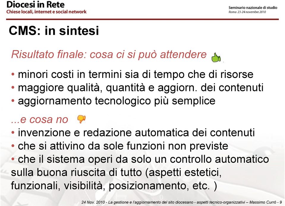 ..e cosa no invenzione e redazione automatica dei contenuti che si attivino da sole funzioni non previste che il sistema operi da solo un