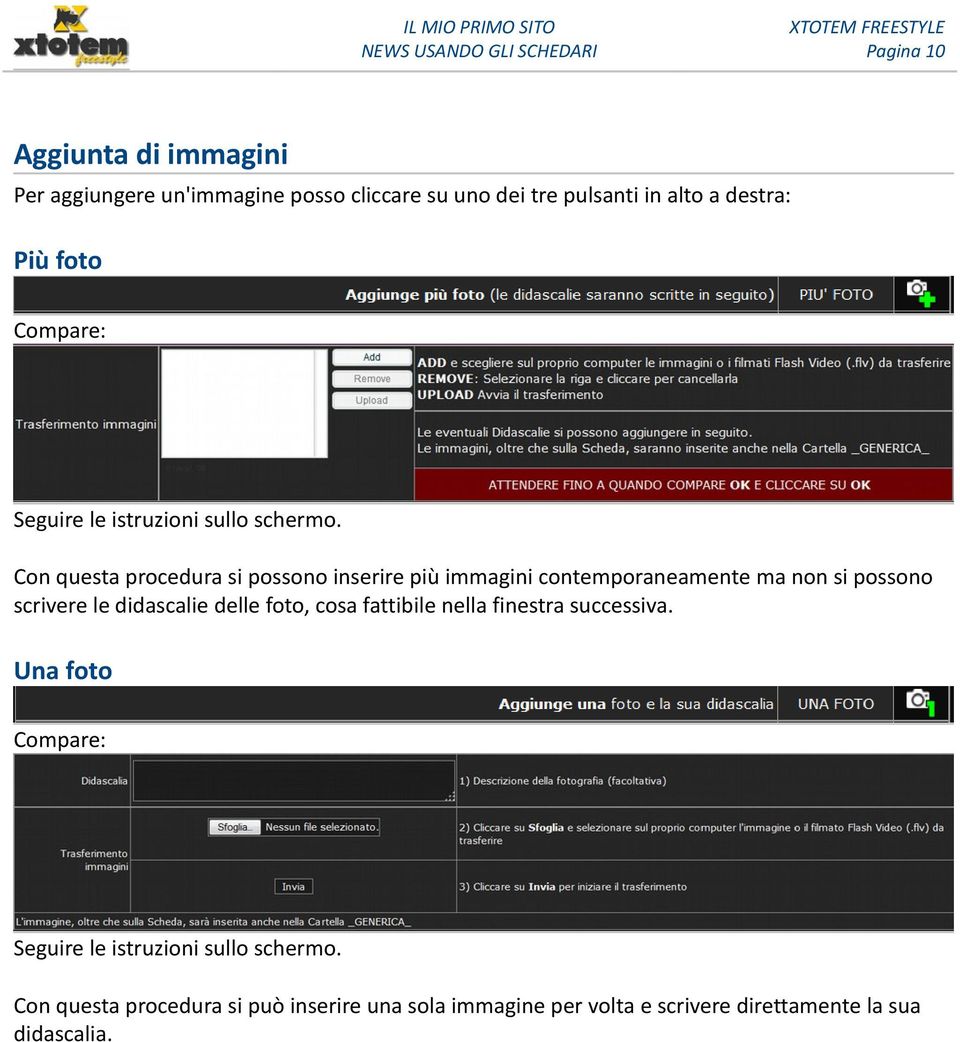 Con questa procedura si possono inserire più immagini contemporaneamente ma non si possono scrivere le didascalie delle