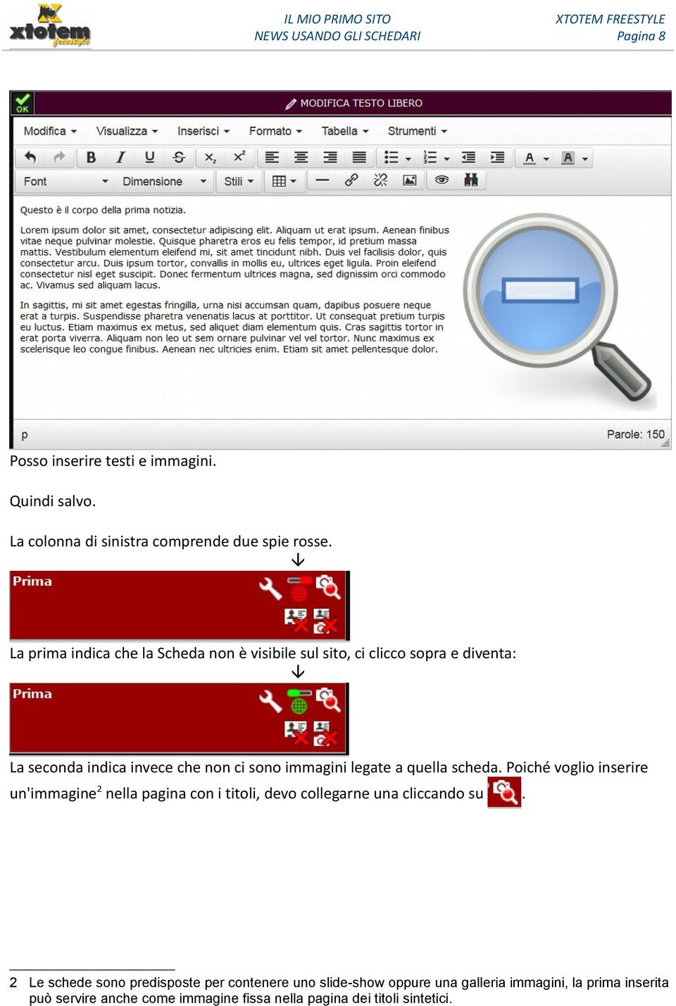 legate a quella scheda. Poiché voglio inserire un'immagine2 nella pagina con i titoli, devo collegarne una cliccando su.