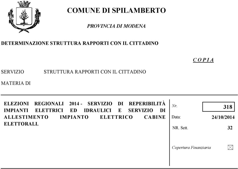 REGIONALI 2014 - SERVIZIO DI REPERIBILITÀ IMPIANTI ELETTRICI ED IDRAULICI E SERVIZIO DI