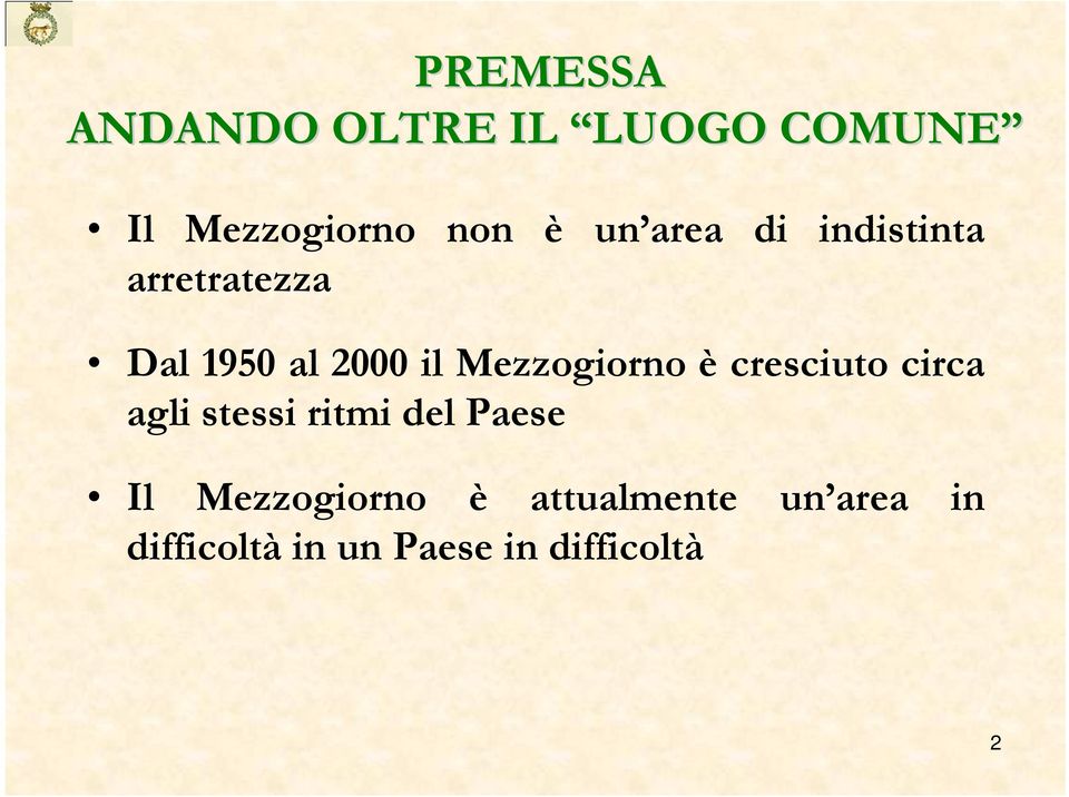 Mezzogiorno è cresciuto circa agli stessi ritmi del Paese Il