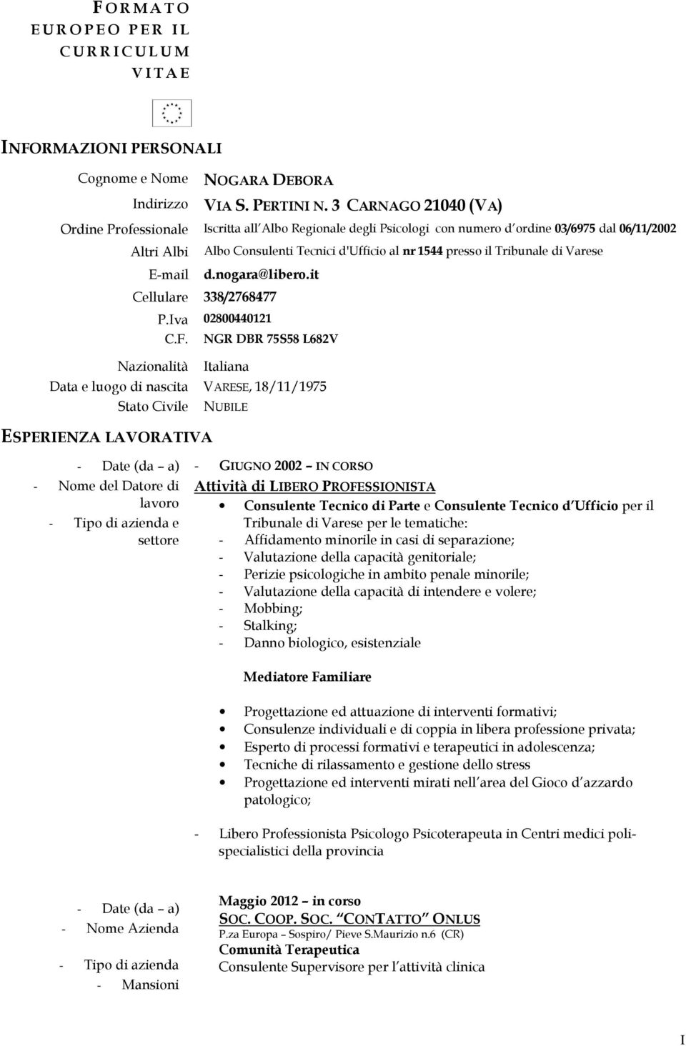 Tribunale di Varese E-mail d.nogara@libero.it Cellulare 338/2768477 P.Iva C.F.