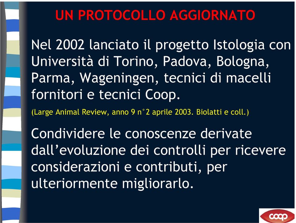 (Large Animal Review, anno 9 n 2 aprile 2003. Biolatti e coll.