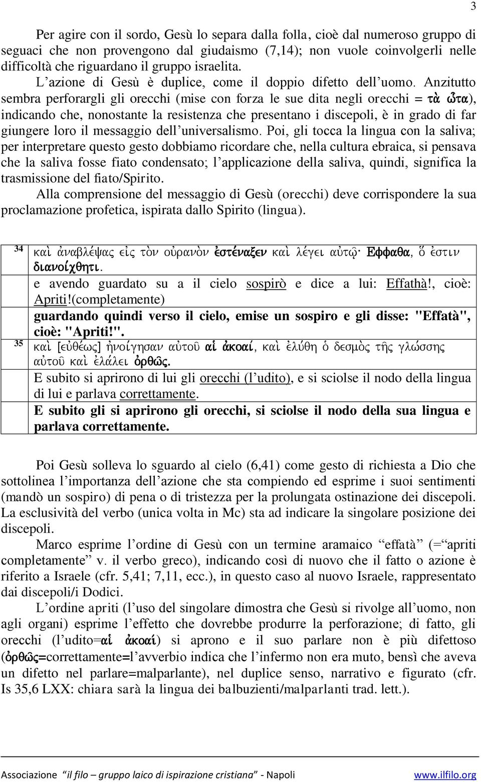 w=ta), indicando che, nonostante la resistenza che presentano i discepoli, è in grado di far giungere loro il messaggio dell universalismo.