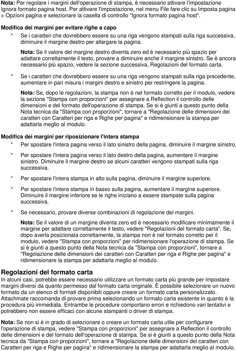 Modifica dei margini per evitare righe a capo * Se i caratteri che dovrebbero essere su una riga vengono stampati sulla riga successiva, diminuire il margine destro per allargare la pagina.