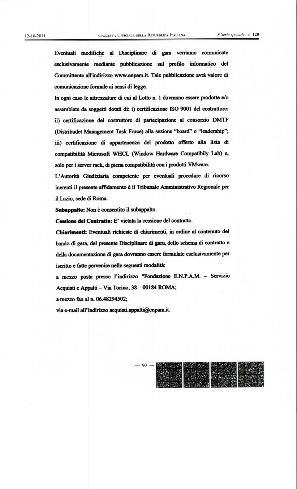 it Tale pubblicazione avrà valore di comunicazione formale ai sensi dì legge. In ogni caso le attrezzature di cui a! Lotto n.