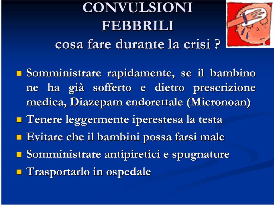 prescrizione medica, Diazepam endorettale (Micronoan) Tenere leggermente