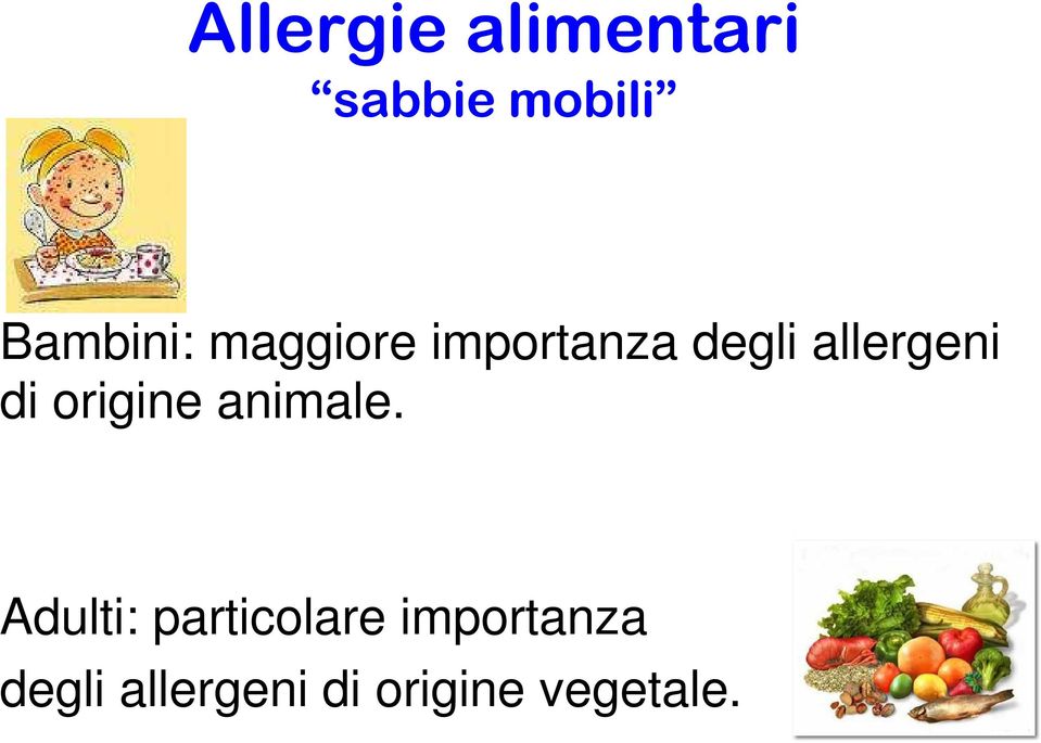 allergeni di origine animale.