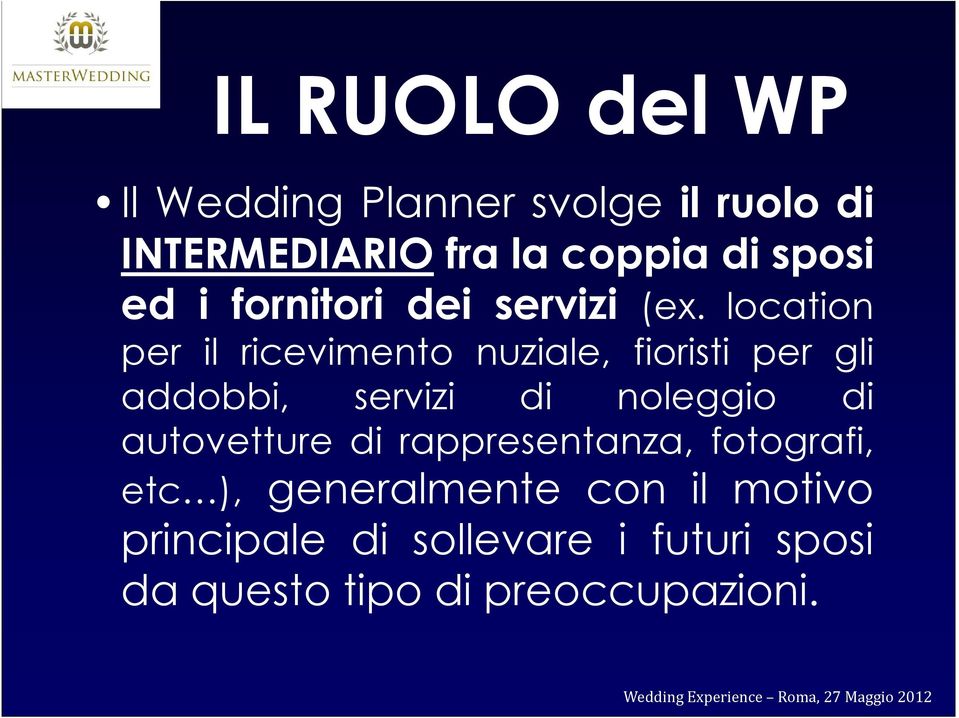 location per il ricevimento nuziale, fioristi per gli addobbi, servizi di noleggio di