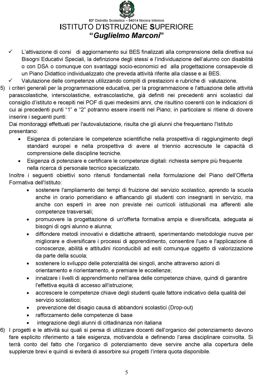 Valutazione delle competenze utilizzando compiti di prestazioni e rubriche di valutazione.