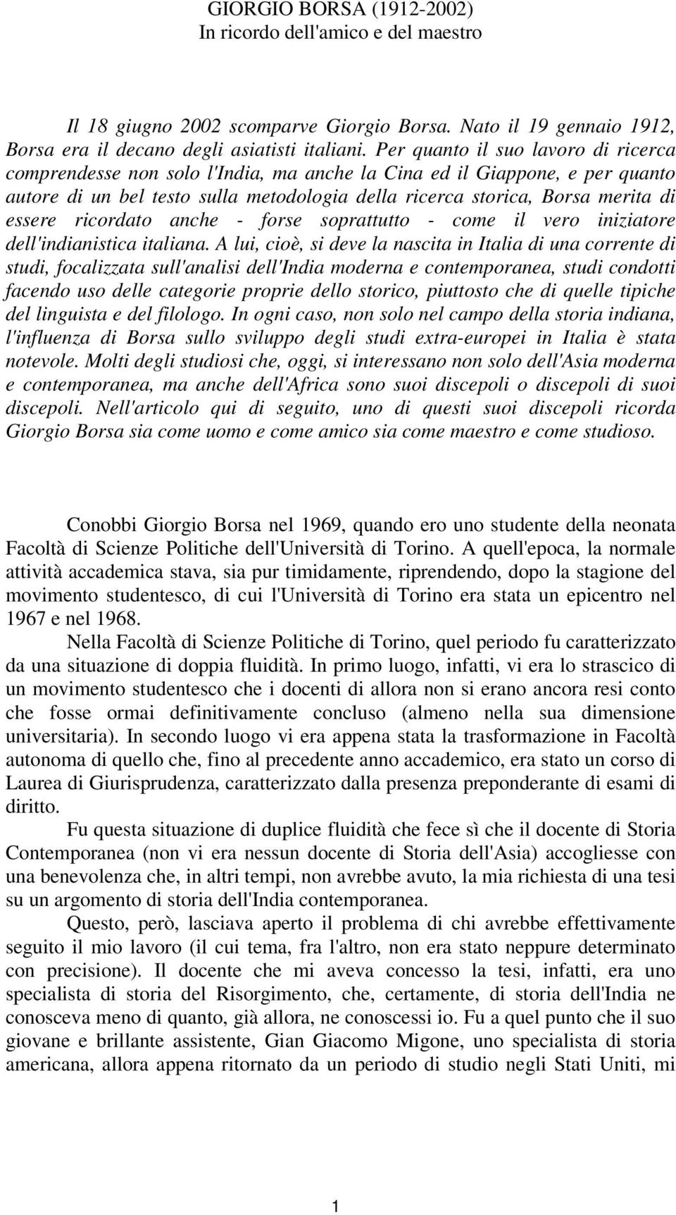 ricordato anche - forse soprattutto - come il vero iniziatore dell'indianistica italiana.