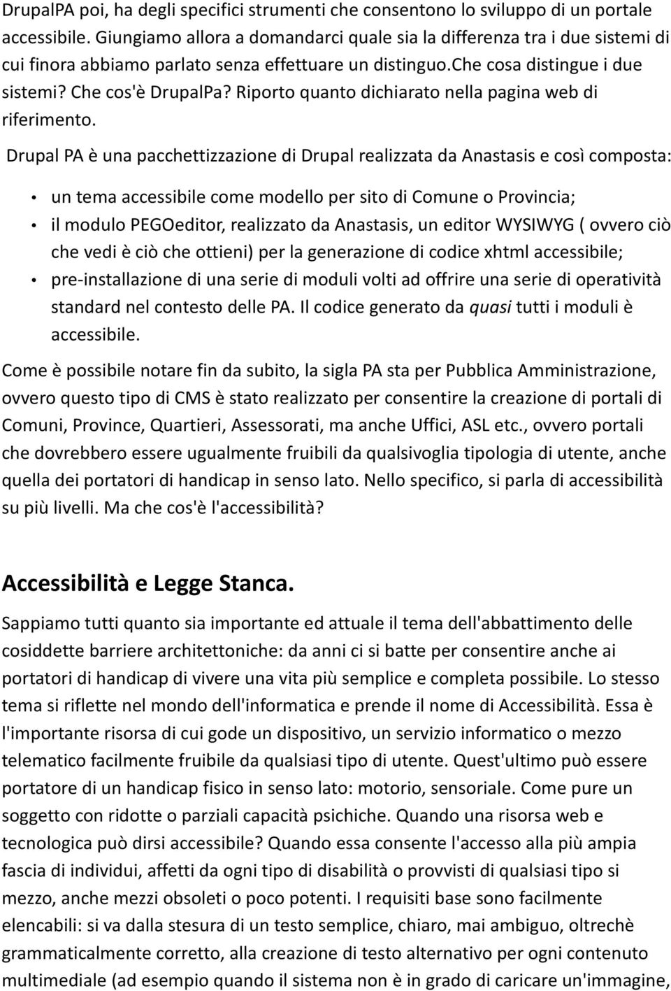 Riporto quanto dichiarato nella pagina web di riferimento.