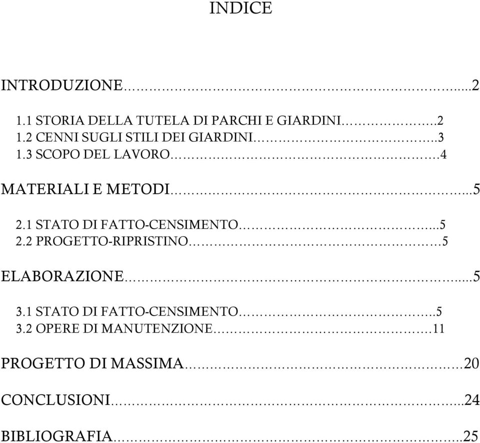 ..5 3.1 STATO DI FATTO-CENSIMENTO..5 3.2 OPERE DI MANUTENZIONE.