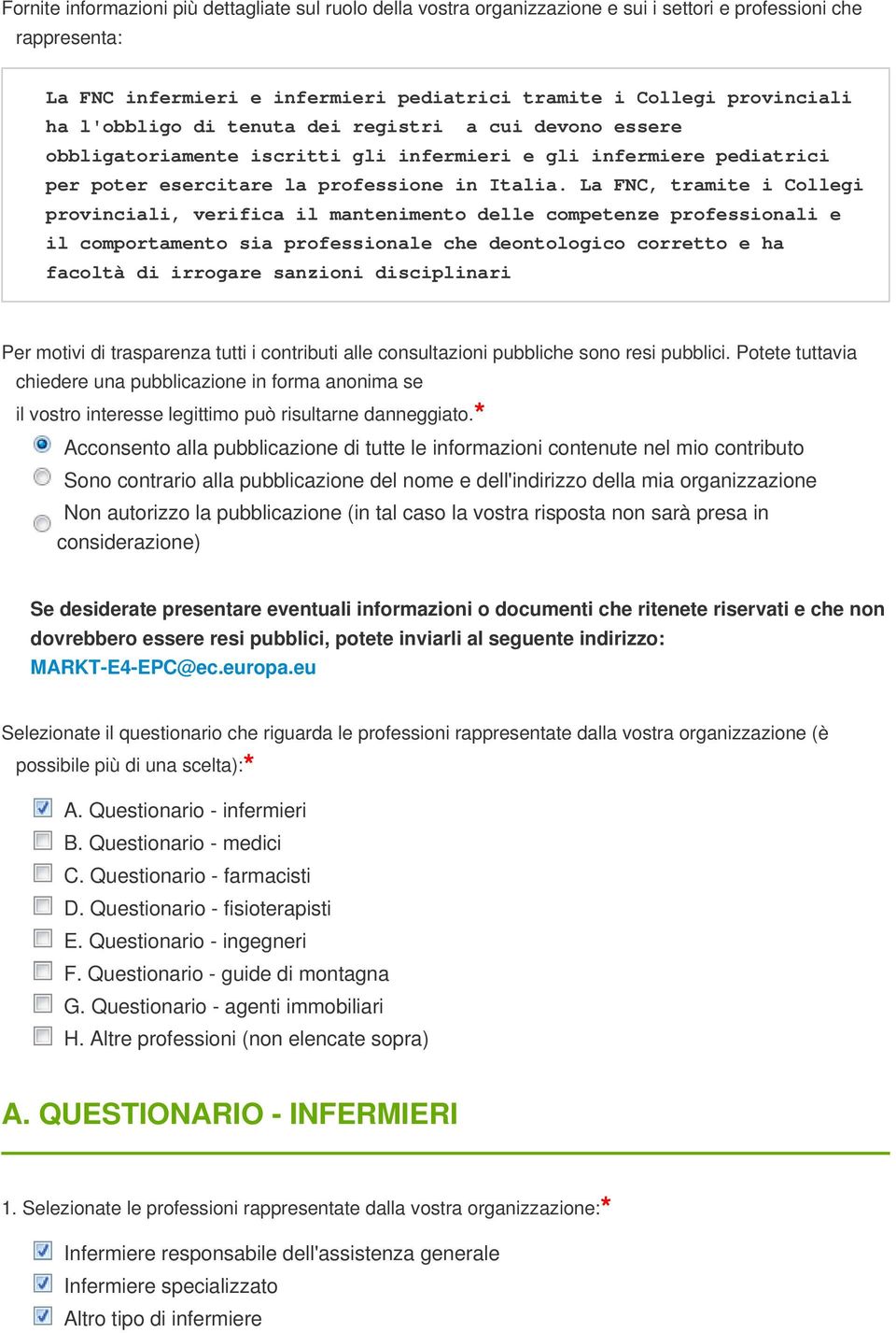 La FNC, tramite i Collegi provinciali, verifica il mantenimento delle competenze professionali e il comportamento sia professionale che deontologico corretto e ha facoltà di irrogare sanzioni