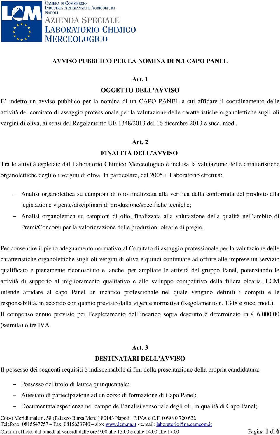 caratteristiche organolettiche sugli oli vergini di oliva, ai sensi del Regolamento UE 1348/2013 del 16 dicembre 2013 e succ. mod.. Art.