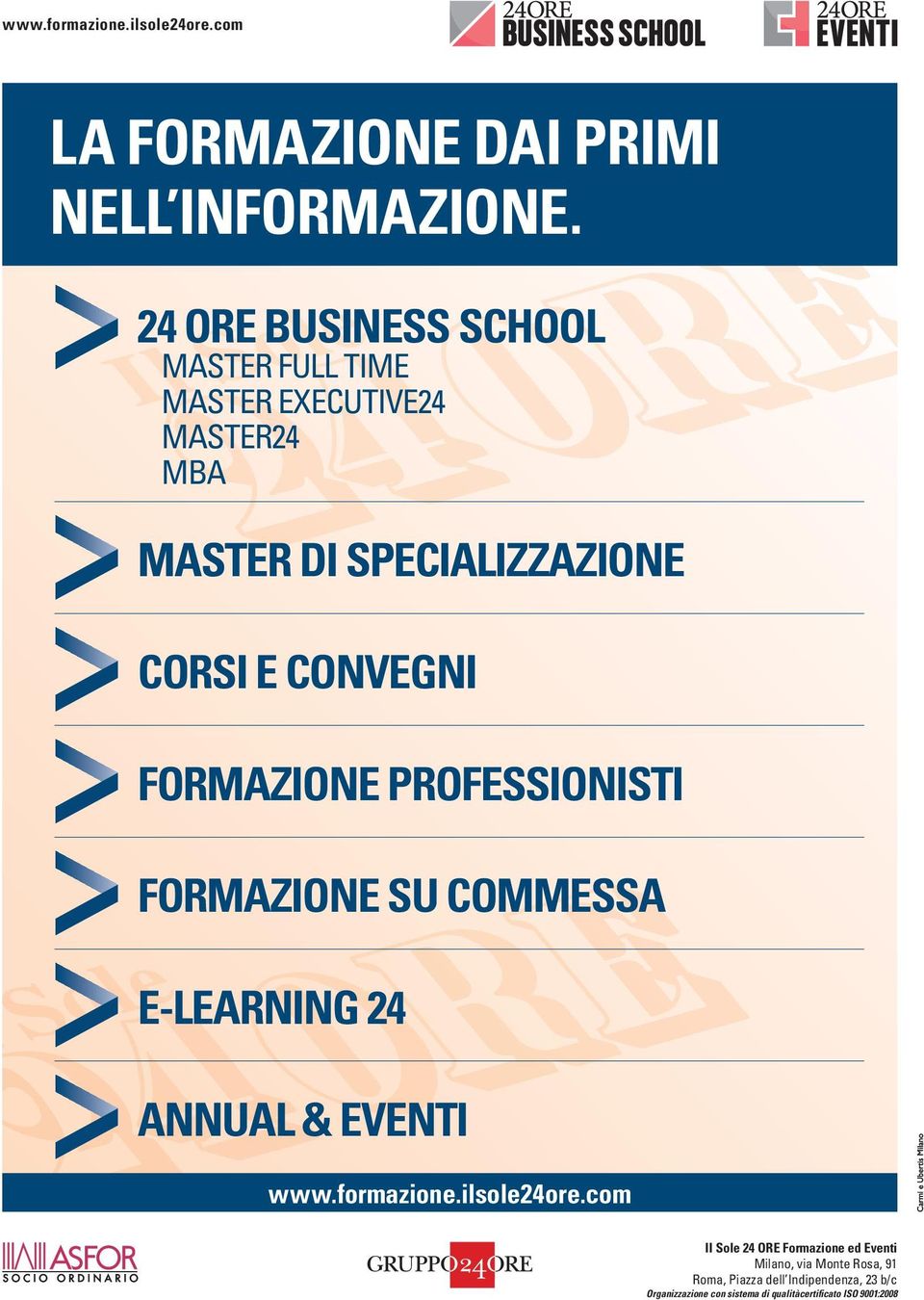 FORMAZIONE PROFESSIONISTI FORMAZIONE SU COMMESSA E-LEARNING 24 ANNUAL & EVENTI www.formazione.ilsole24ore.