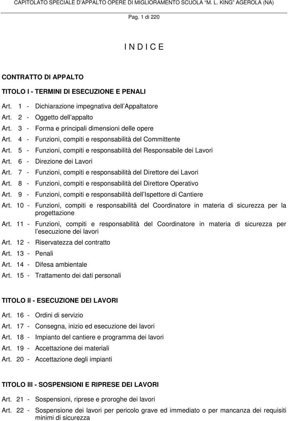 6 - Direzione dei Lavori Art. 7 - Funzioni, compiti e responsabilità del Direttore dei Lavori Art. 8 - Funzioni, compiti e responsabilità del Direttore Operativo Art.