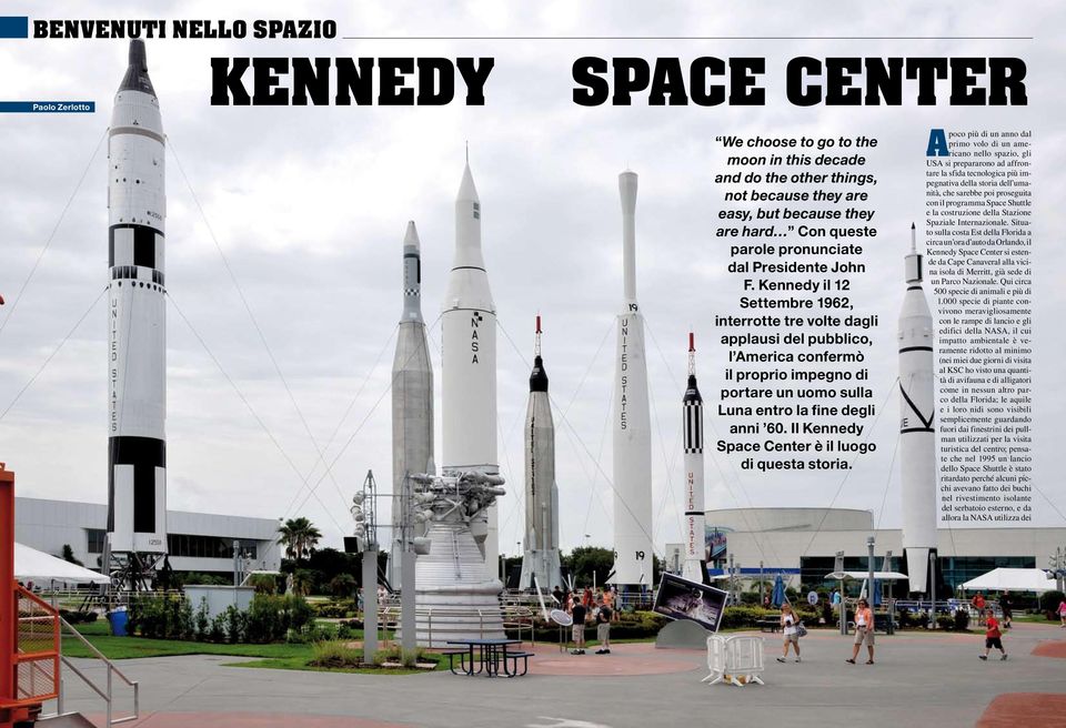 Il Kennedy Space Center è il luogo di questa storia.