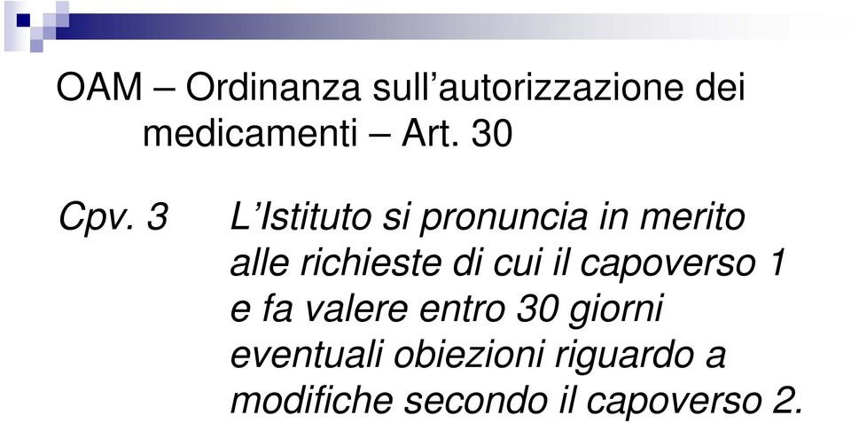 3 L Istituto si pronuncia in merito alle richieste di