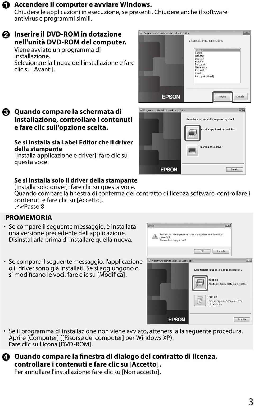 Quando compare la schermata di installazione, controllare i contenuti e fare clic sull'opzione scelta.