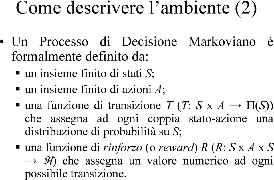 Π(S)) che egn d ogni coppi o-zione un diribuzione di probbilià u S; un funzione di