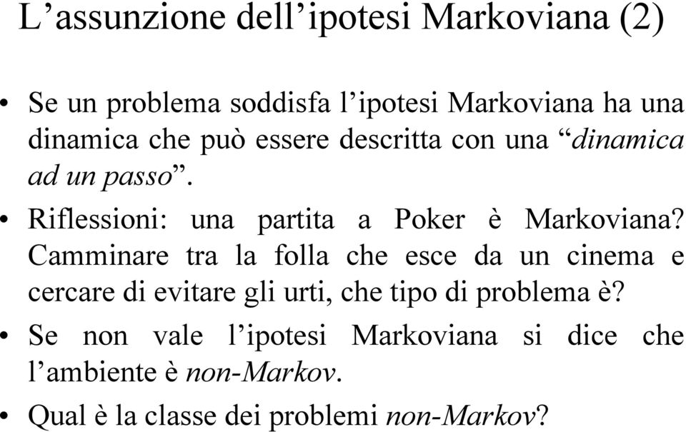 Cmminre r l foll che ece d un cinem e cercre di evire gli uri, che ipo di problem