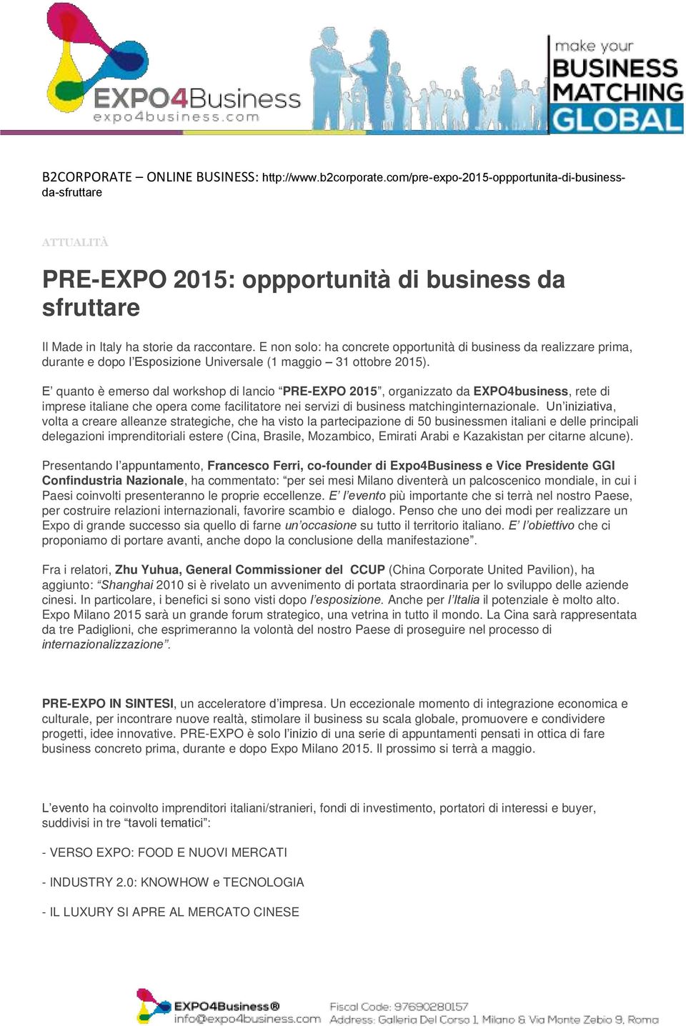 E non solo: ha concrete opportunità di business da realizzare prima, durante e dopo l Esposizione Universale (1 maggio 31 ottobre 2015).