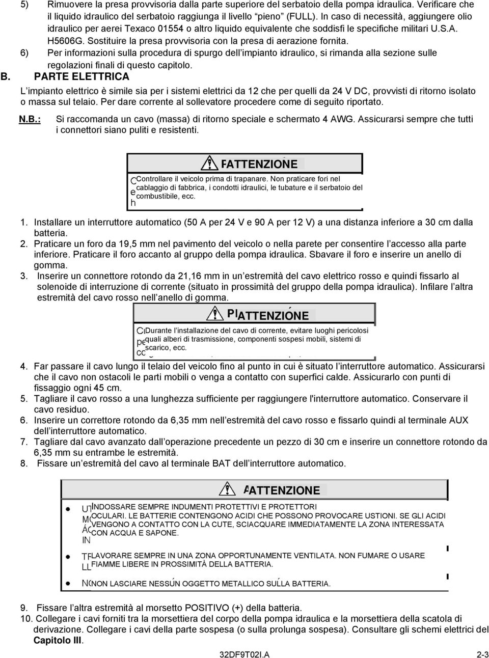 Sostituire la presa provvisoria con la presa di aerazione fornita.