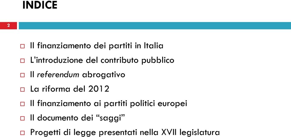 del 2012 Il finanziamento ai partiti politici europei Il