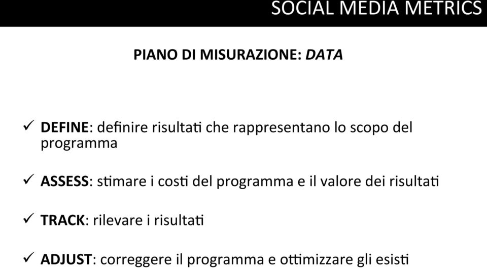 ASSESS: s>mare i cos> del programma e il valore dei risulta> ü