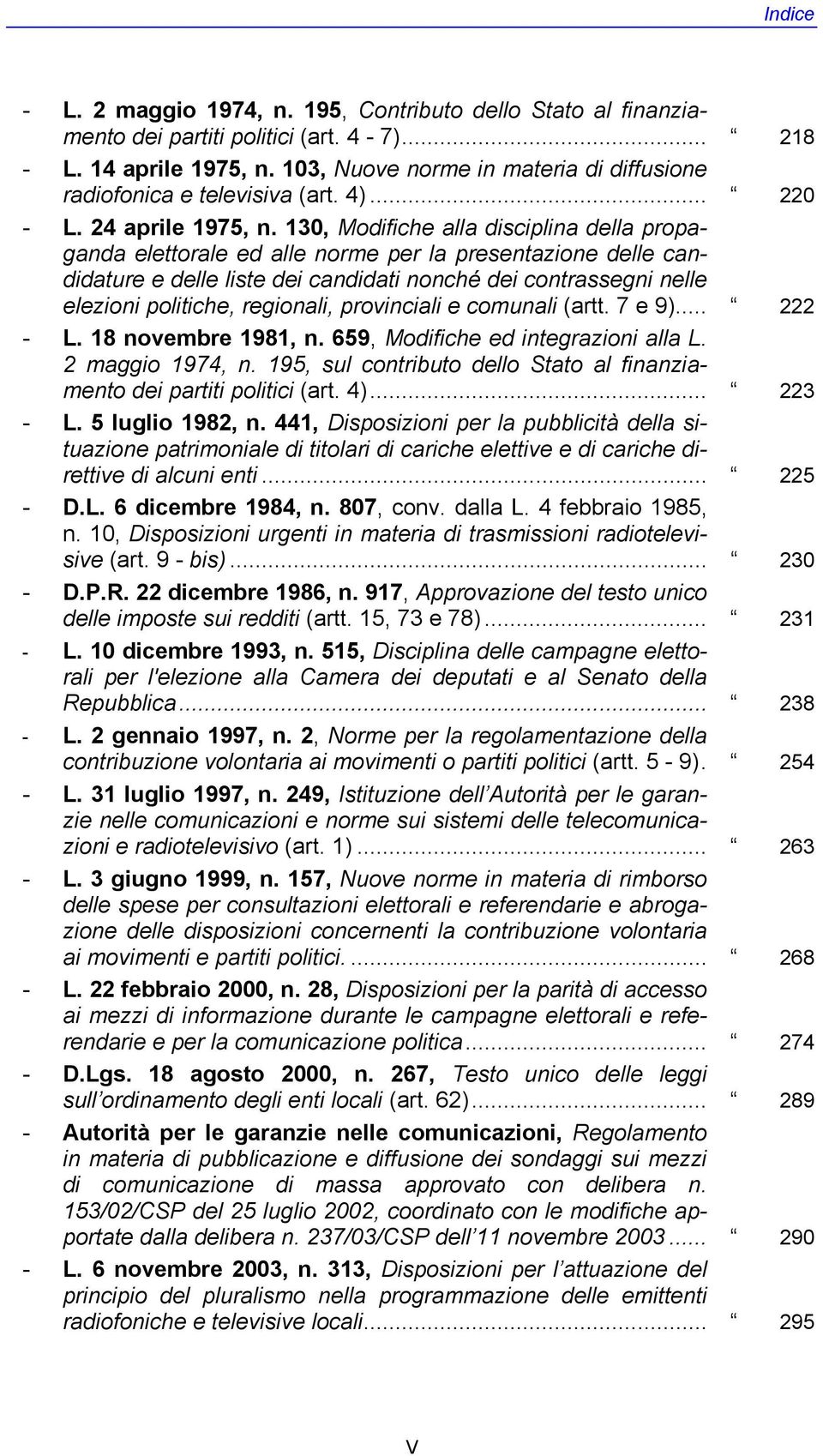 130, Modifiche alla disciplina della propaganda elettorale ed alle norme per la presentazione delle candidature e delle liste dei candidati nonché dei contrassegni nelle elezioni politiche,