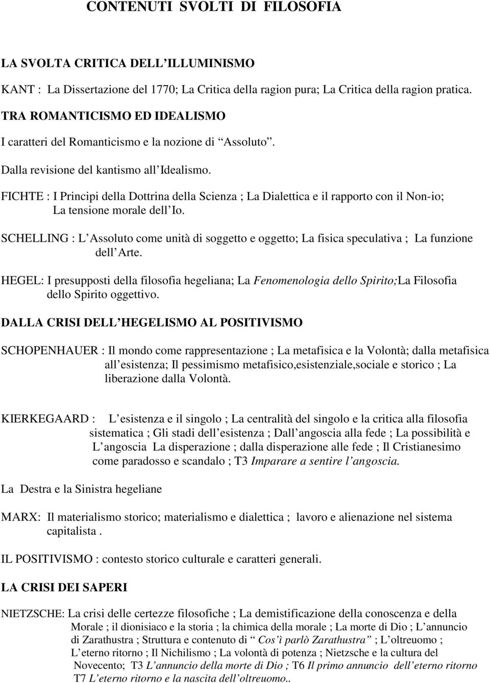 FICHTE : I Principi della Dottrina della Scienza ; La Dialettica e il rapporto con il Non-io; La tensione morale dell Io.