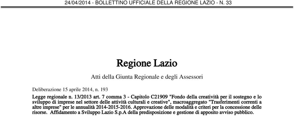 creative", macroaggregato "Trasferimenti correnti a altre imprese" per le annualità 2014-201-2016.