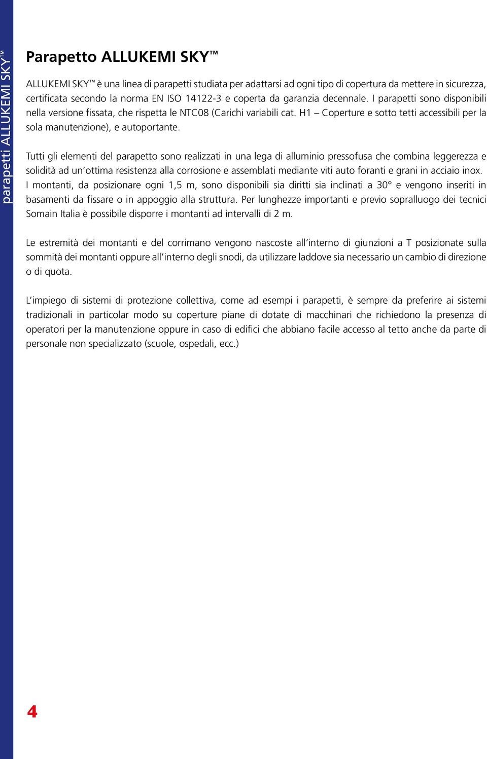 h1 Coperture e sotto tetti accessibili per la sola manutenzione), e autoportante.