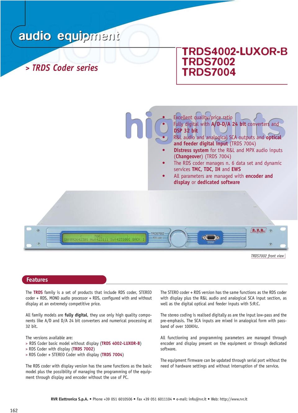 6 data set and dynamic services TMC, TDC, IH and EWS All parameters are managed with encoder and display or dedicated software TRDS7002 front view Features The TRDS family is a set of products that