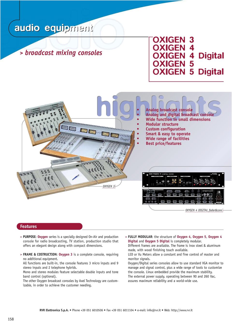 designed On-Air and production console for radio broadcasting, TV station, production studio that offers an elegant design along with compact dimensions.