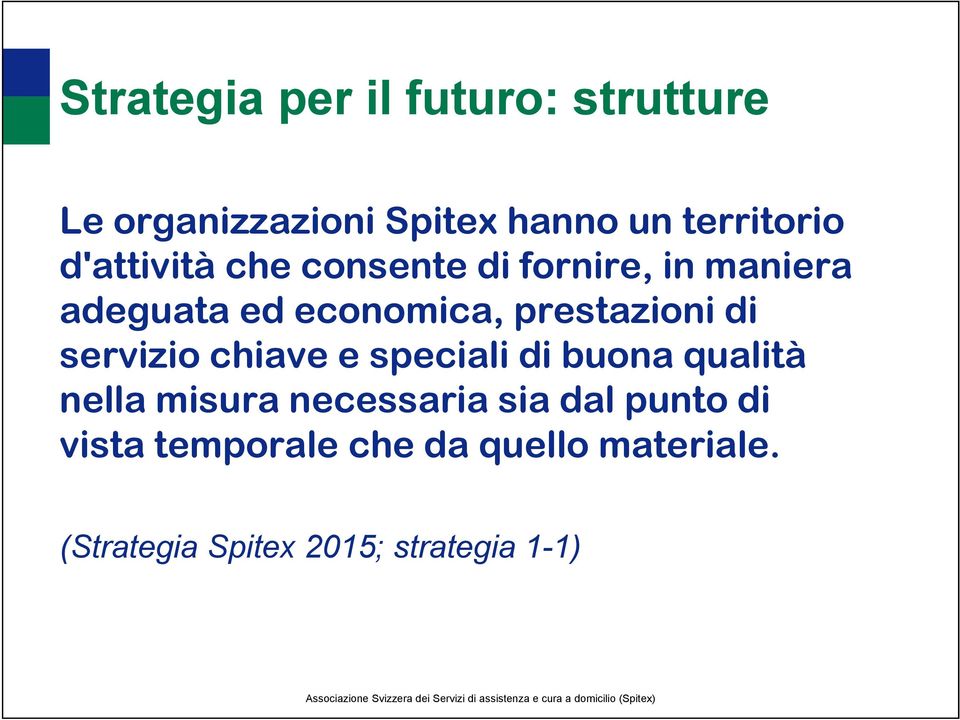 di servizio chiave e speciali di buona qualità nella misura necessaria sia dal